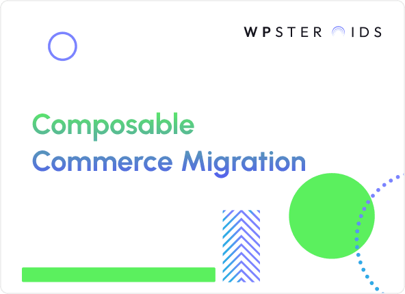 Image for Composable Commerce Migration: A Strategic Guide to De-Risk Your Transition