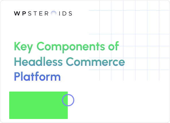 Image for Key Components of a Headless Commerce Platform. Everything You Need to Know!
