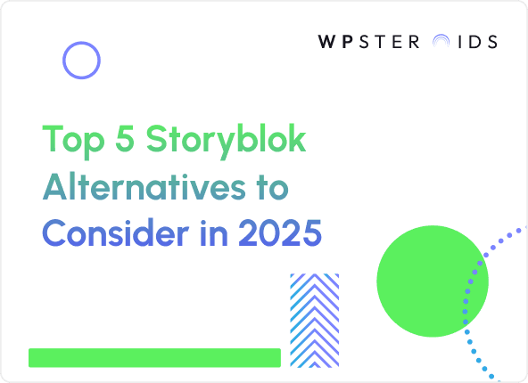Image for Top 5 Storyblok Alternatives to Consider in 2025
