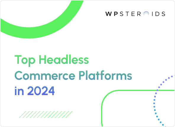 Image for Top Headless Commerce Platforms in 2024: Best Solutions for Businesses