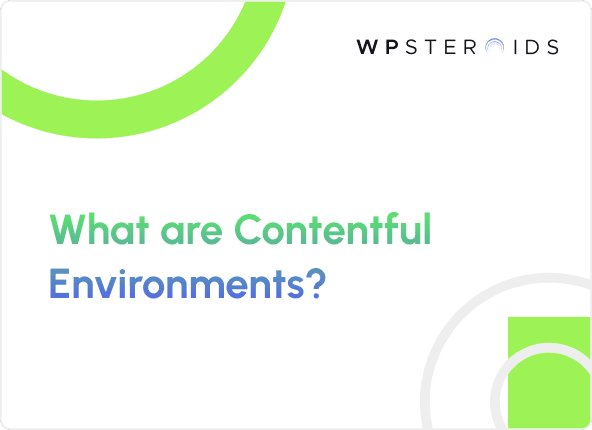 Image for How Contentful Environments Simplify Content Management