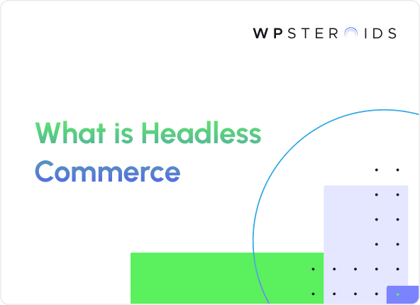 Image for What is Headless Commerce? A Complete Guide