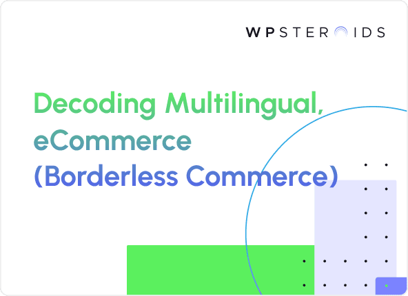 Image for Multilingual, Multi-Regional eCommerce (Borderless Commerce). B2B or B2C, Here's How it Helps Businesses Grow! 