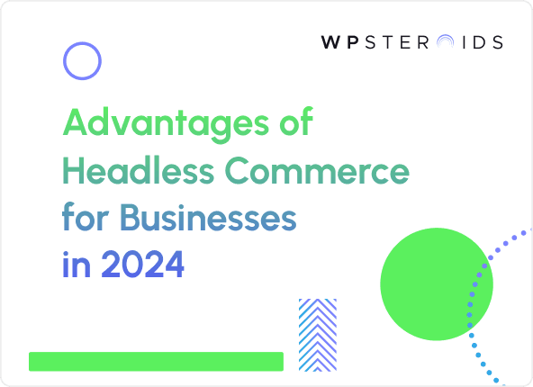 Image for Key Benefits of Headless Commerce Solutions